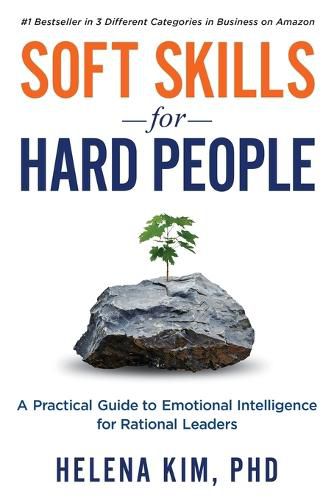 Cover image for Soft Skills for Hard People: A Practical Guide to Emotional Intelligence for Rational Leaders