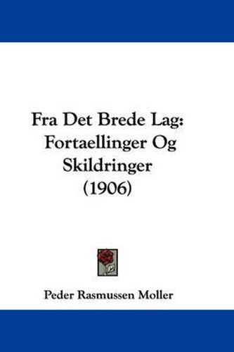 Cover image for Fra Det Brede Lag: Fortaellinger Og Skildringer (1906)