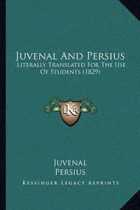 Cover image for Juvenal and Persius: Literally Translated for the Use of Students (1829)