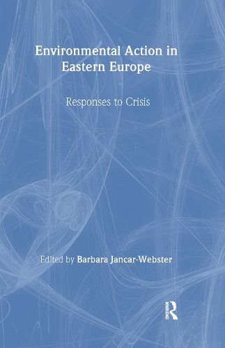 Cover image for Environmental Action in Eastern Europe: Responses to Crisis