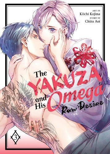 Cover image for The Yakuza and His Omega: Raw Desire Vol. 3