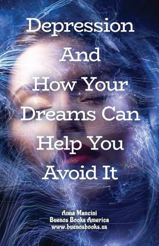 Cover image for Depression and How Your Dreams Can Help You Avoid It