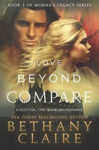 Cover image for Love Beyond Compare: A Scottish, Time Travel romance