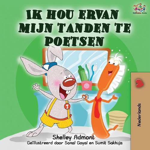 Cover image for Ik hou ervan mijn tanden te poetsen: I Love to Brush My Teeth - Dutch Edition