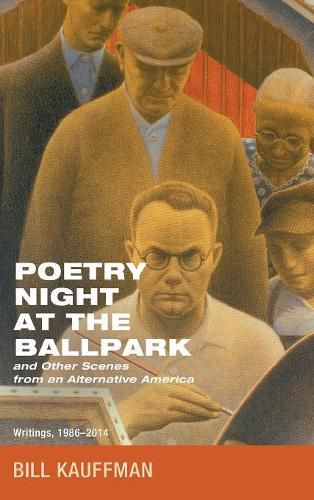 Poetry Night at the Ballpark and Other Scenes from an Alternative America: Writings, 1986-2014