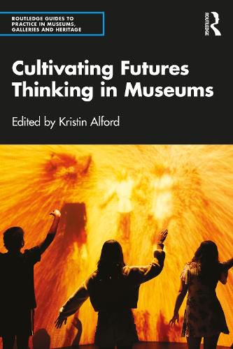 Cover image for Cultivating Futures Thinking in Museums