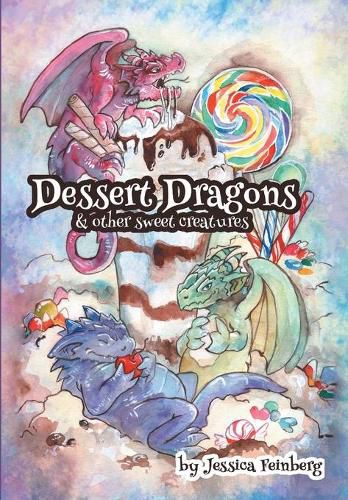 Cover image for Dessert Dragons & Other Sweet Creatures