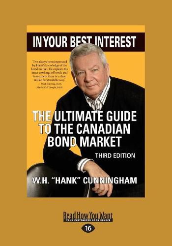 Cover image for In Your Best Interest: The Ultimate Guide to the Canadian Bond Market (Third Edition)