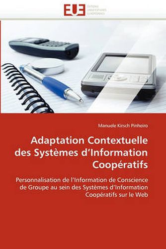 Cover image for Adaptation Contextuelle Des Systemes D'Information Cooperatifs