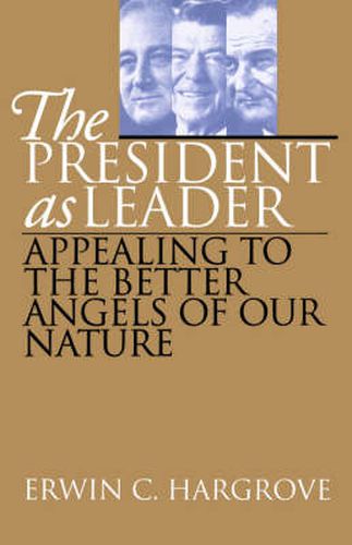 Cover image for The President as Leader: Appealing to the Better Angels of Our Nature