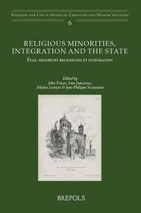 Cover image for Religious Minorities, Integration and the State: Etat, Minorites Religieuses Et Integration