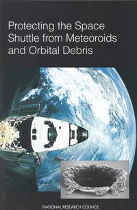 Cover image for Protecting the Space Shuttle from Meteoroids and Orbital Debris