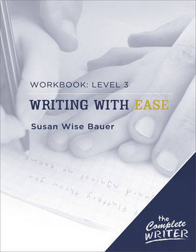 The Complete Writer Workbook: Writing with Ease