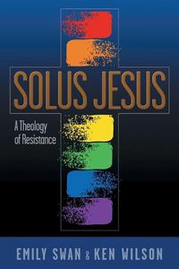 Cover image for Solus Jesus: A Theology of Resistance