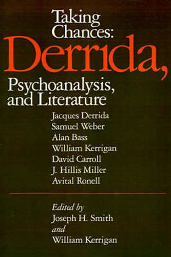 Taking Chances: Derrida, Psychoanalysis, and Literature