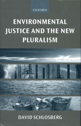 Cover image for Environmental Justice and the New Pluralism: The Challenge of Difference for Environmentalism