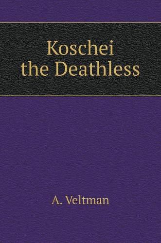 Cover image for Koschei the Deathless