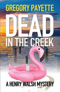 Cover image for Dead in the Creek