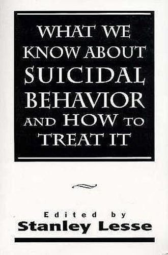 Cover image for What We Know About Suicidal Behavior and How to Treat It