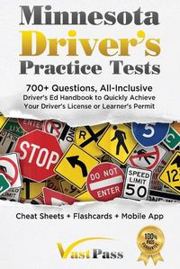 Cover image for Minnesota Driver's Practice Tests: 700+ Questions, All-Inclusive Driver's Ed Handbook to Quickly achieve your Driver's License or Learner's Permit (Cheat Sheets + Digital Flashcards + Mobile App)