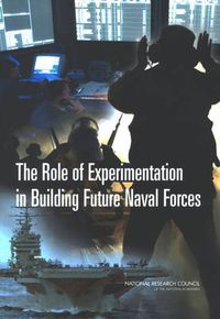 Cover image for The Role of Experimentation in Building Future Naval Forces