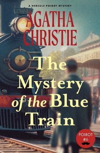 Cover image for The Mystery of the Blue Train (Warbler Classics Annotated Edition)