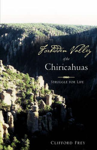 Cover image for Forbidden Valley of the Chiricahuas BK1