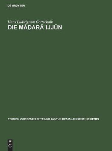 Cover image for Die M&#257;&#7695;ar&#257;&#702;ijj&#363;n: Ein Beitrag Zur Geschichte AEgyptens Unter Dem Islam