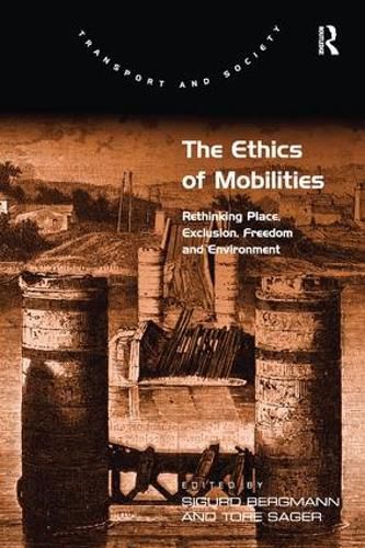 Cover image for The Ethics of Mobilities: Rethinking Place, Exclusion, Freedom and Environment