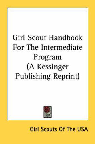 Cover image for Girl Scout Handbook for the Intermediate Program (a Kessinger Publishing Reprint)