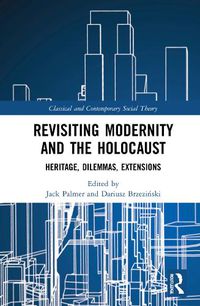 Cover image for Revisiting Modernity and the Holocaust: Heritage, Dilemmas, Extensions