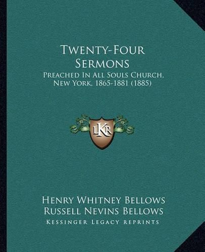 Twenty-Four Sermons: Preached in All Souls Church, New York, 1865-1881 (1885)