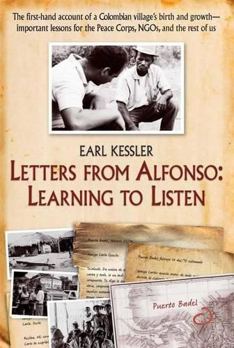 Cover image for Letters from Alfonso: Learning to Listen: The First-Hand Account of a Colombian Village's Birth and Growth-Important Lessons for the Peace