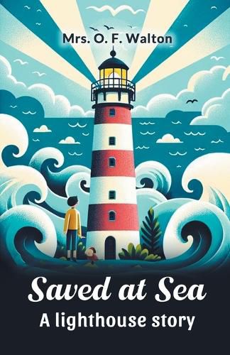 Cover image for Saved at Sea a Lighthouse Story