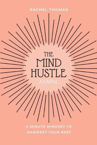 Cover image for Mind Hustle: 5 Min Mindset to Manifest Your Best