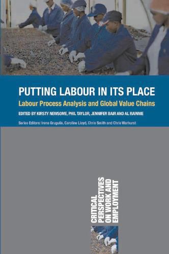 Cover image for Putting Labour in its Place: Labour Process Analysis and Global Value Chains