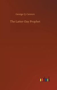 Cover image for The Latter-Day Prophet