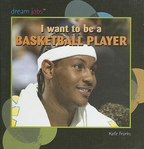 I Want to Be a Basketball Player