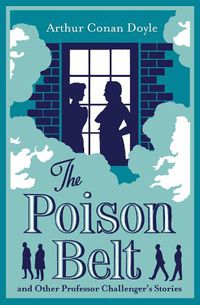Cover image for The Poison Belt and Other Professor Challenger's Stories