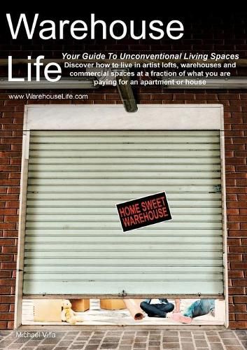 Cover image for Warehouse Life - Guide To Unconventional Living Spaces