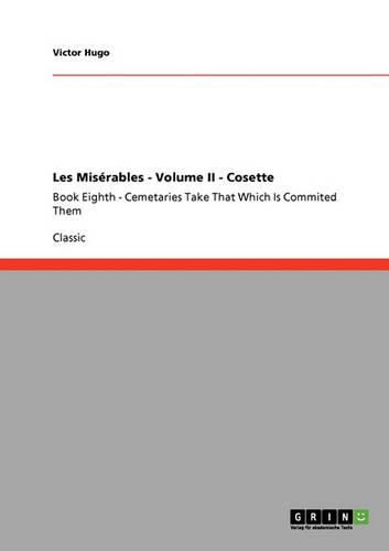 Cover image for Les Miserables - Volume II - Cosette: Book Sixth - Le Petit-Picpus and Book Seventh - Parenthesis