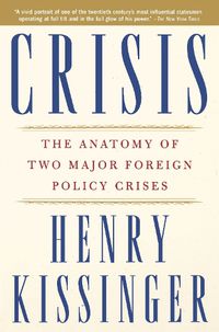 Cover image for Crisis: The Anatomy of Two Major Foreign Policy Crises