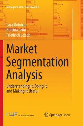 Market Segmentation Analysis: Understanding It, Doing It, and Making It Useful