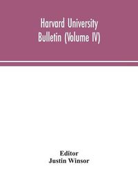 Cover image for Harvard University bulletin (Volume IV)