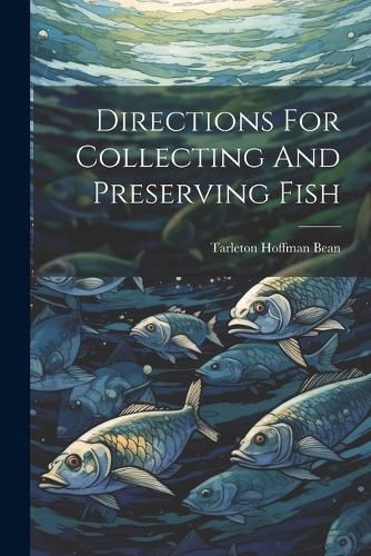 Cover image for Directions For Collecting And Preserving Fish