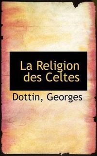 Cover image for La Religion Des Celtes