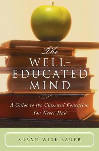 Cover image for The Well-Educated Mind: A Guide to the Classical Education You Never Had