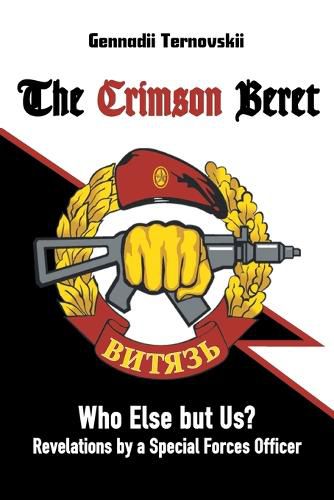 Cover image for The Crimson Beret: Who Else but Us? Revelations by a Special Forces Officer