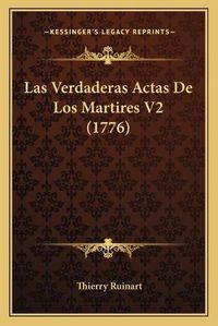 Cover image for Las Verdaderas Actas de Los Martires V2 (1776)