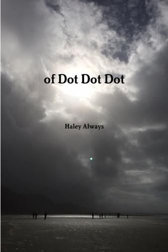 Cover image for Of Dot Dot Dot